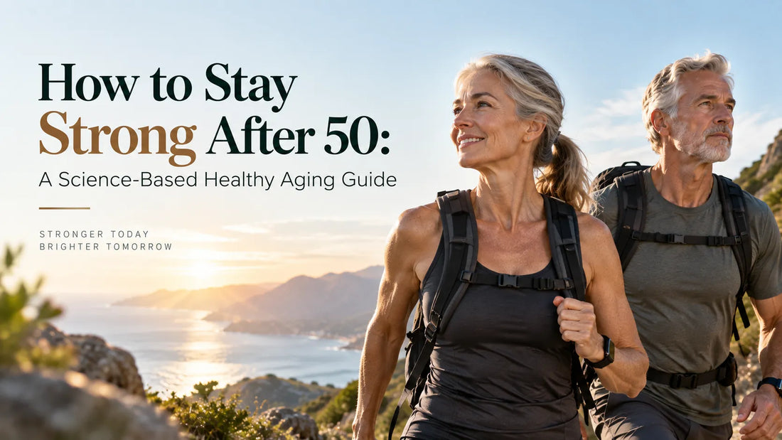 How to Stay Strong After 50: A Science-Based Healthy Aging Guide